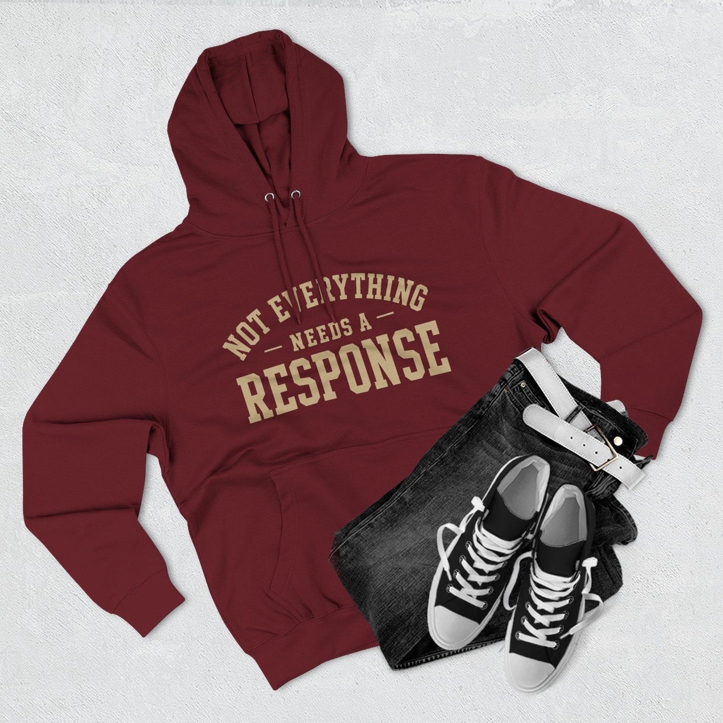 Not Everything Needs a Response Hoodie — SEEN. Identity Line | Wear Your Worship