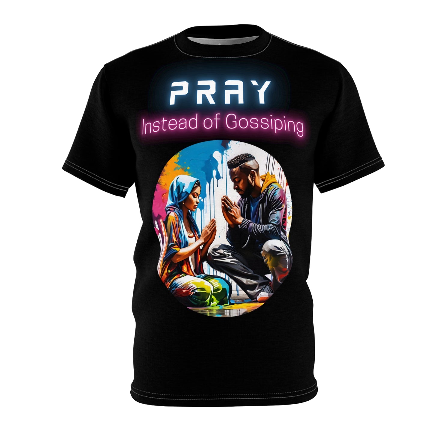 Pray Instead of Gossip Unisex T-Shirt