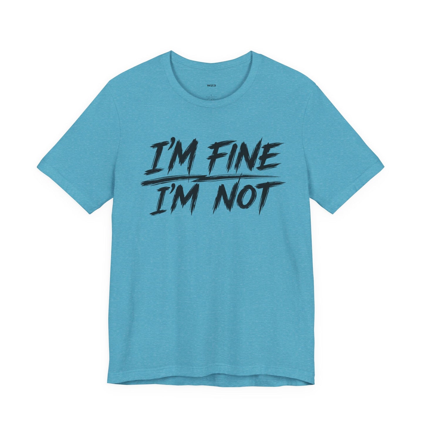 I'm Fine. I'm Not. Tee — The Weight Collection | SEEN.