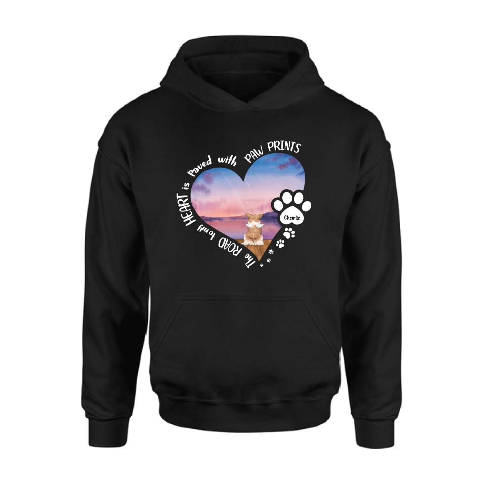 Personalized Dog Shirt/Pullover Hoodie - Up to 4 Dogs - Gift Idea For Dog Lover - The Road To My Heart Is Paved With Paw Prints