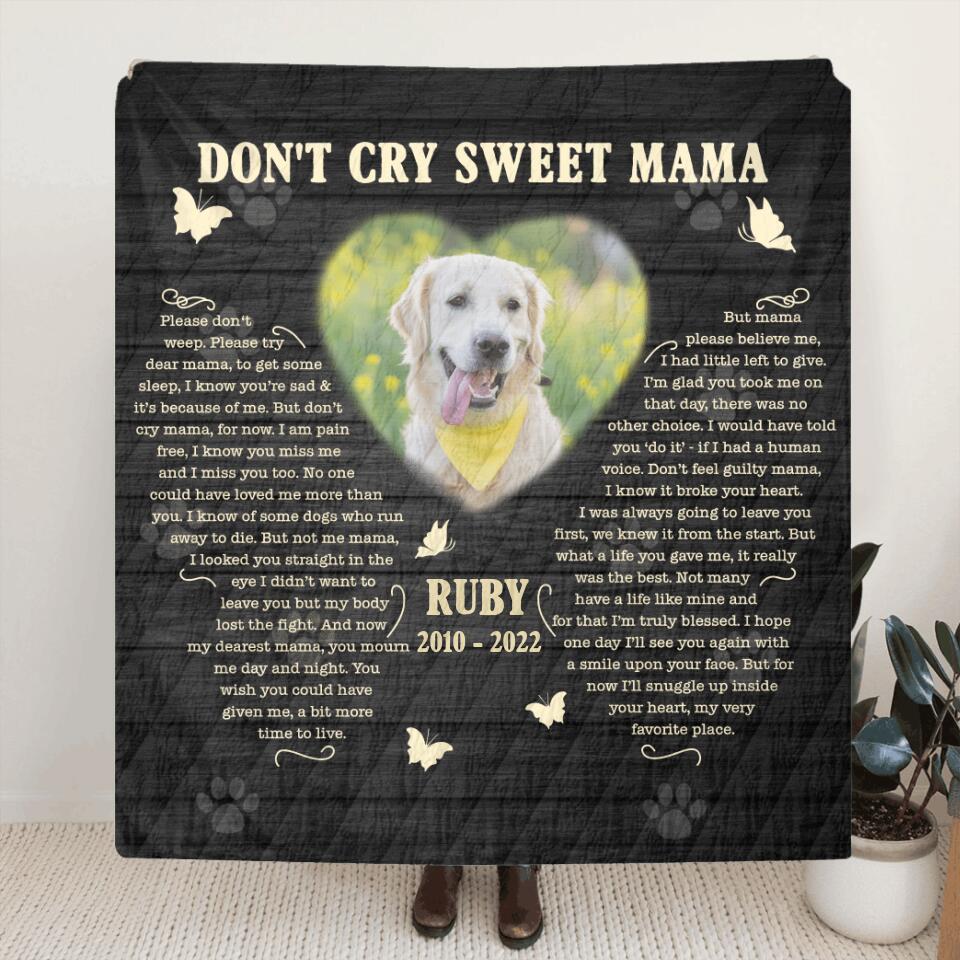 Personalized Memorial Pet Custom Photo Quilt/Fleece Throw Blanket - Memorial Gift Idea For Pet Mom - Don't Cry Sweet Mama