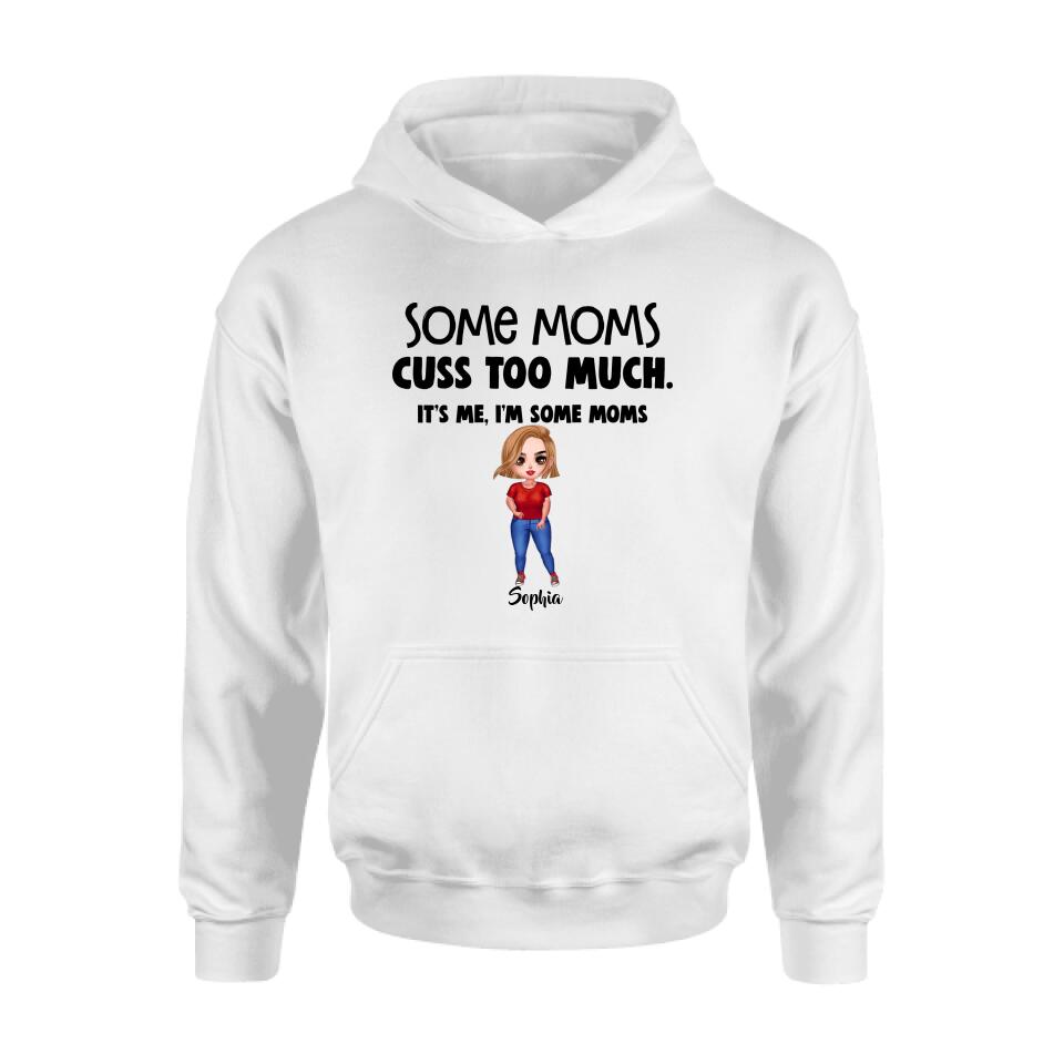 Personalized Some Moms Shirt/Pullover Hoodie - Mother's Day Gift For Family - It's Me I'm Some Moms