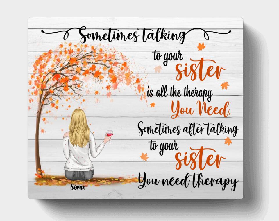 Personalized Sisters Canvas - Up to 3 Besties - Best Gift For Sister/Friends - Sometimes Talking To Your Sister Is All The Therapy You Need...
