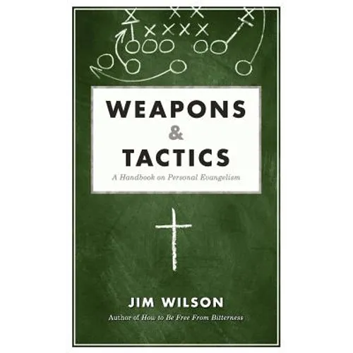 Weapons & Tactics: A Handbook on Personal Evangelism - Paperback
