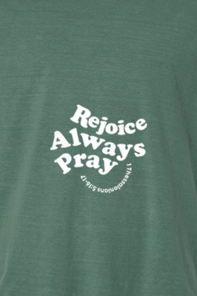 Rejoice Always Pray Tee