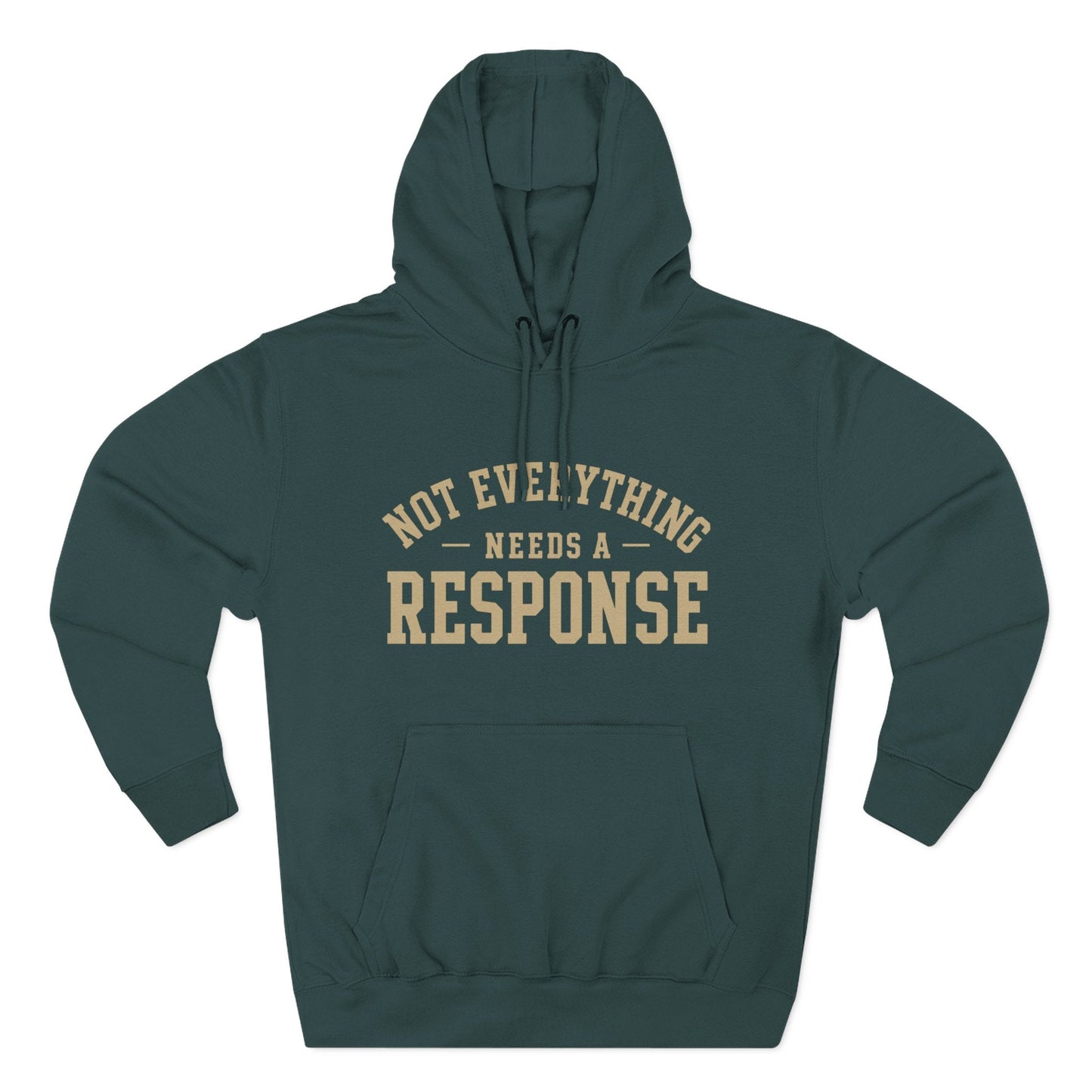 Not Everything Needs a Response Hoodie — SEEN. Identity Line | Wear Your Worship