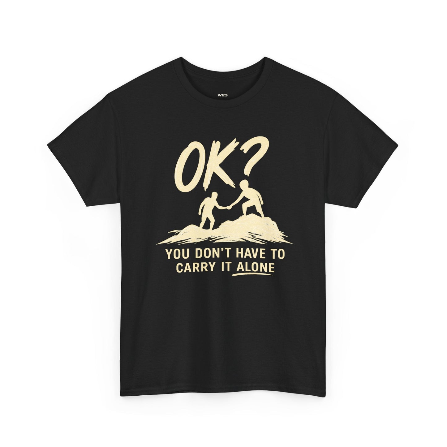 OK? You Don't Have to Carry It Alone Tee — The Weight Collection | SEEN.