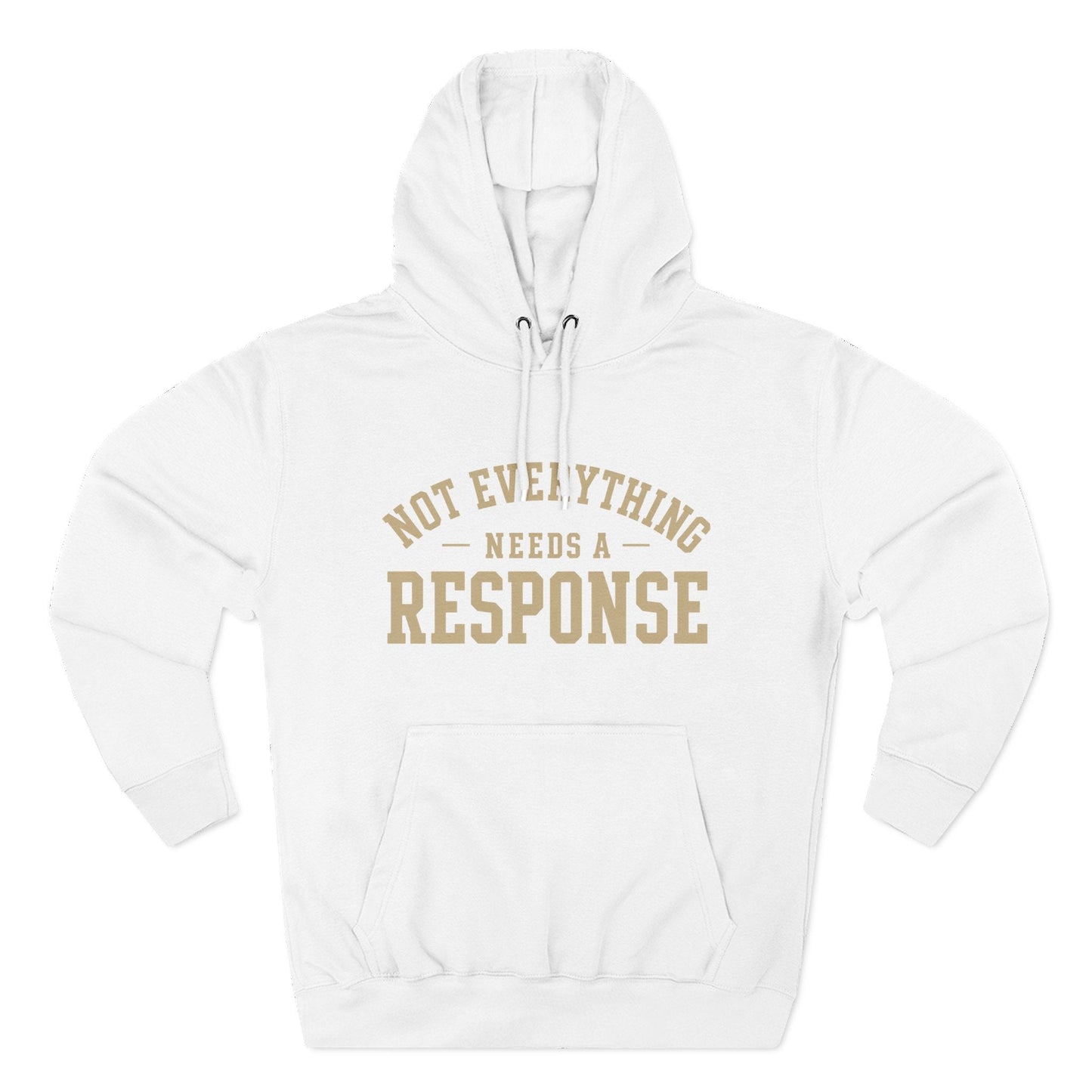 Not Everything Needs a Response Hoodie — SEEN. Identity Line | Wear Your Worship