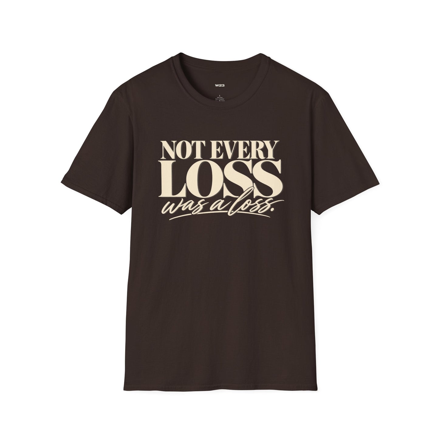 Not Every Loss Was a Loss T‑Shirt