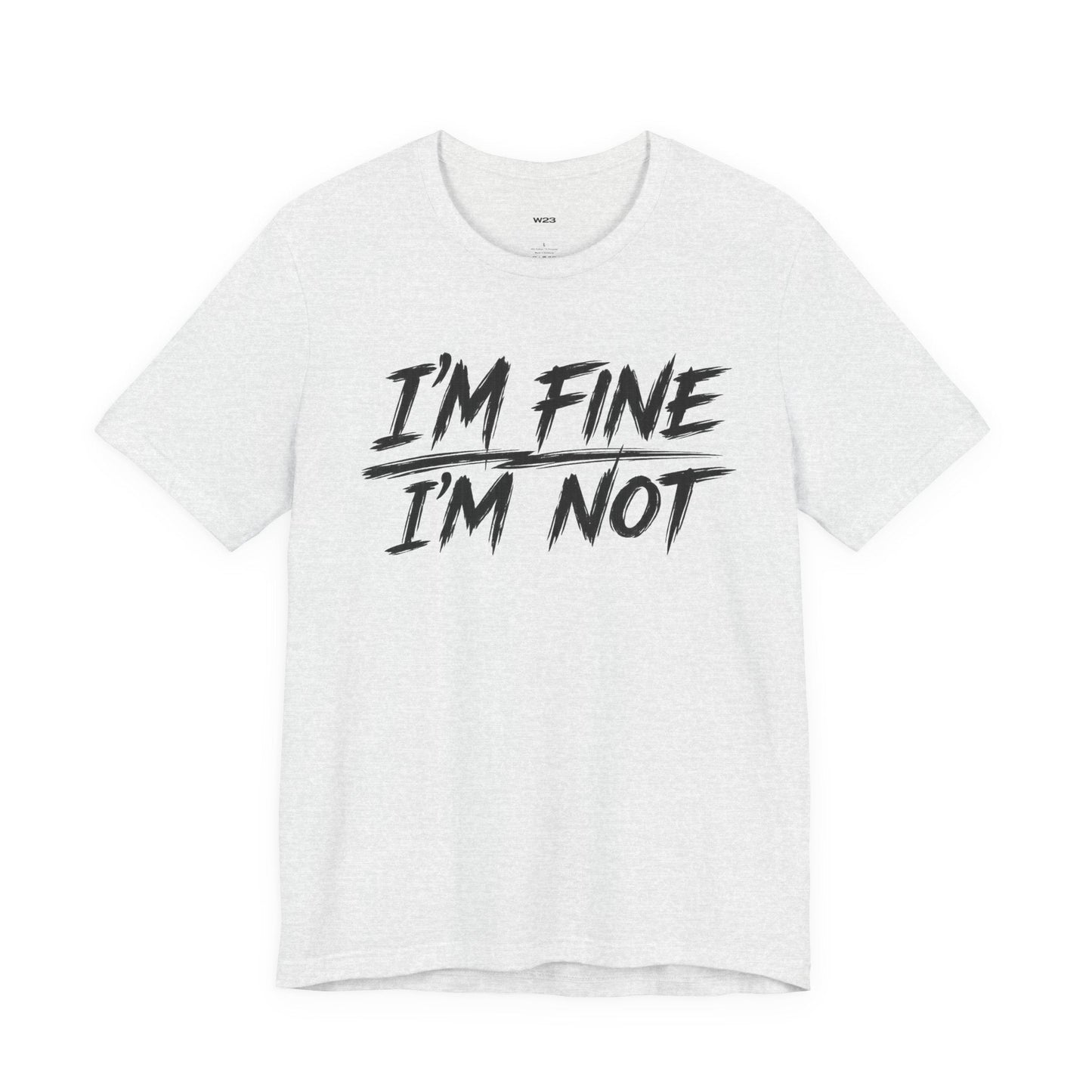 I'm Fine. I'm Not. Tee — The Weight Collection | SEEN.