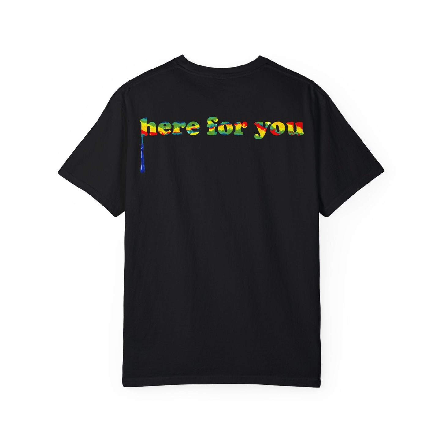 Just be helpful Here for You Unisex Premium Garment Dyed T-Shirt