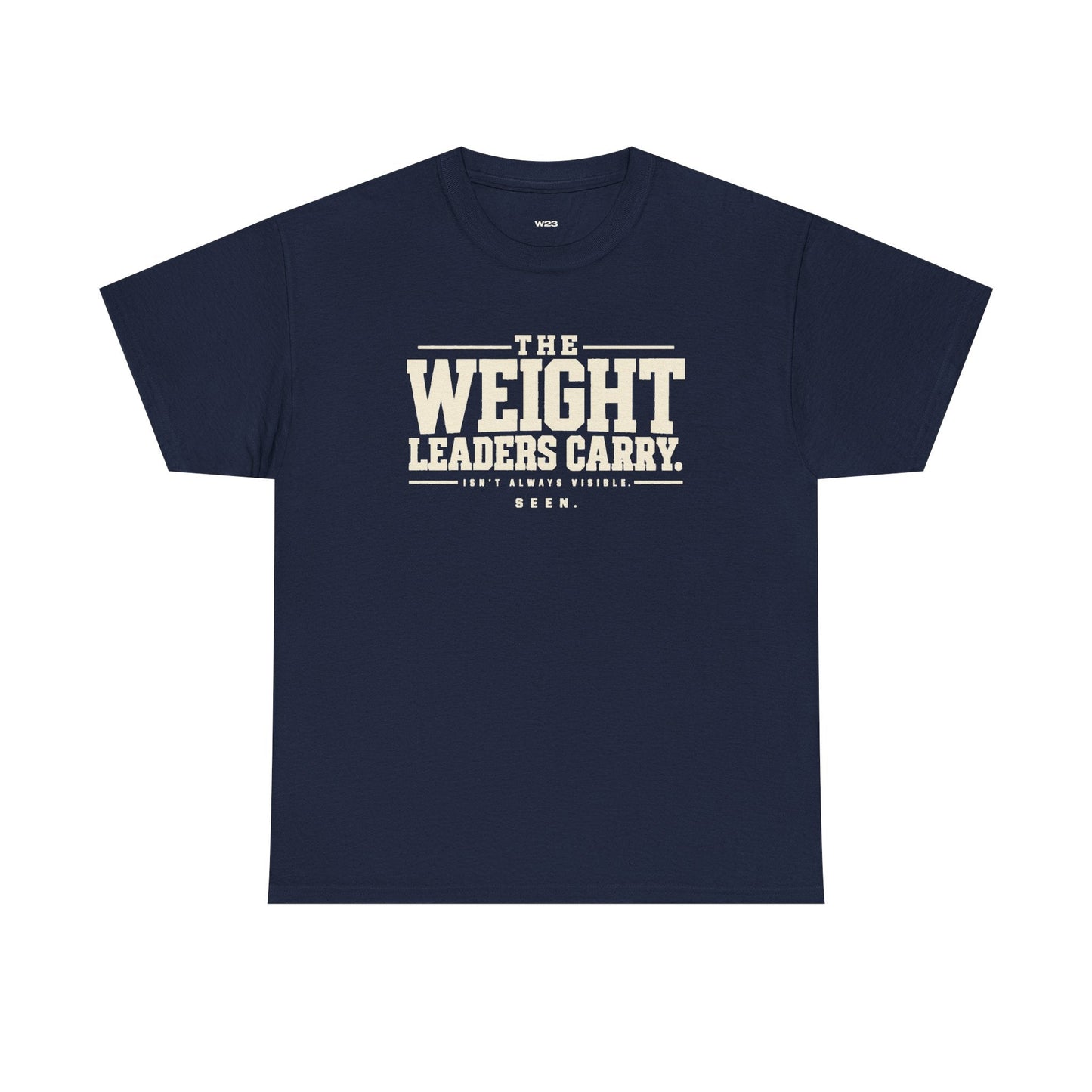 The Weight Leaders Carry Tee — SEEN Movement