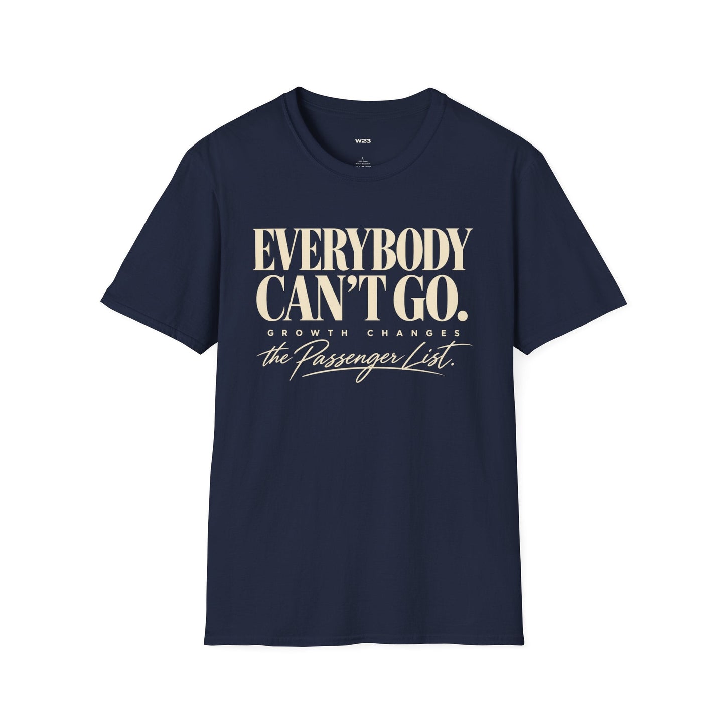 Everybody Can't Go T-Shirt — Growth Changes The Passenger List Inspirational Graphic Tee