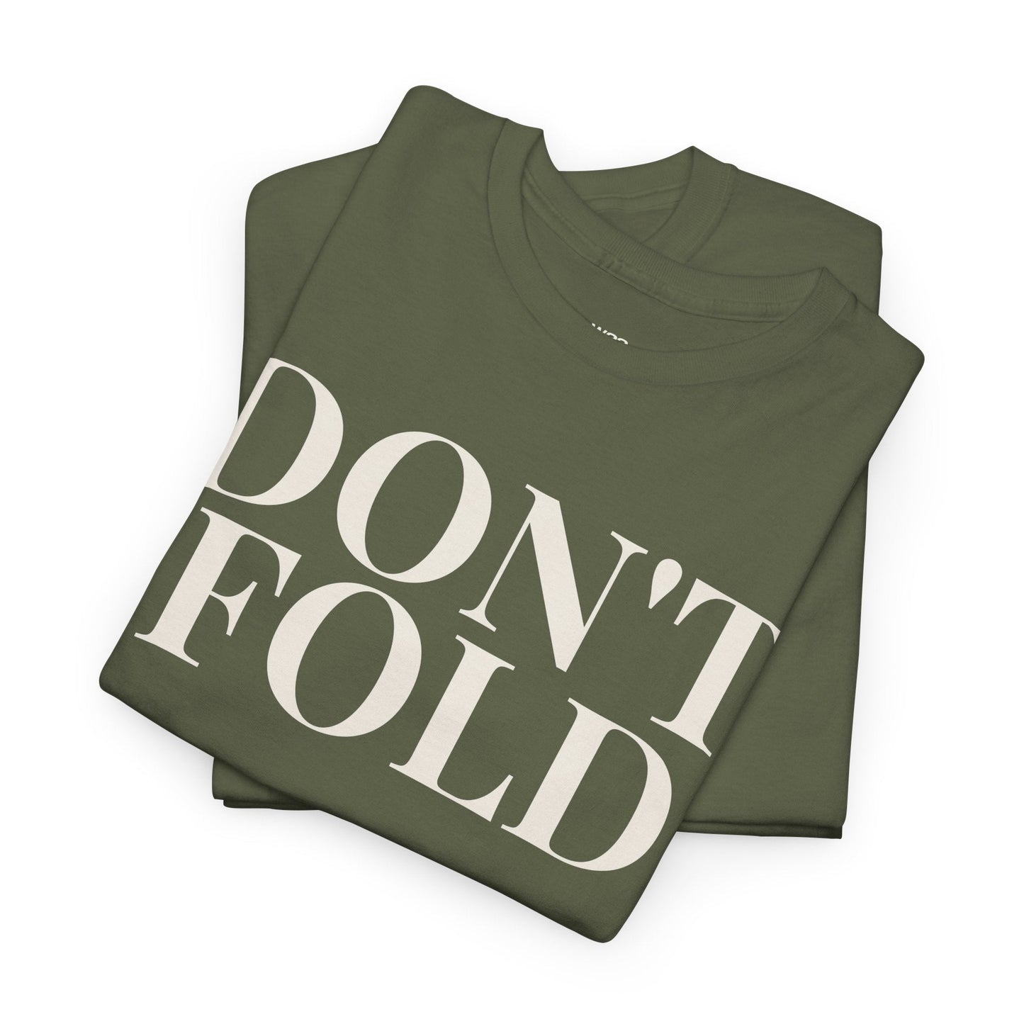 DON’T FOLD T-Shirt | Minimal Streetwear | Premium Cotton Statement Tee