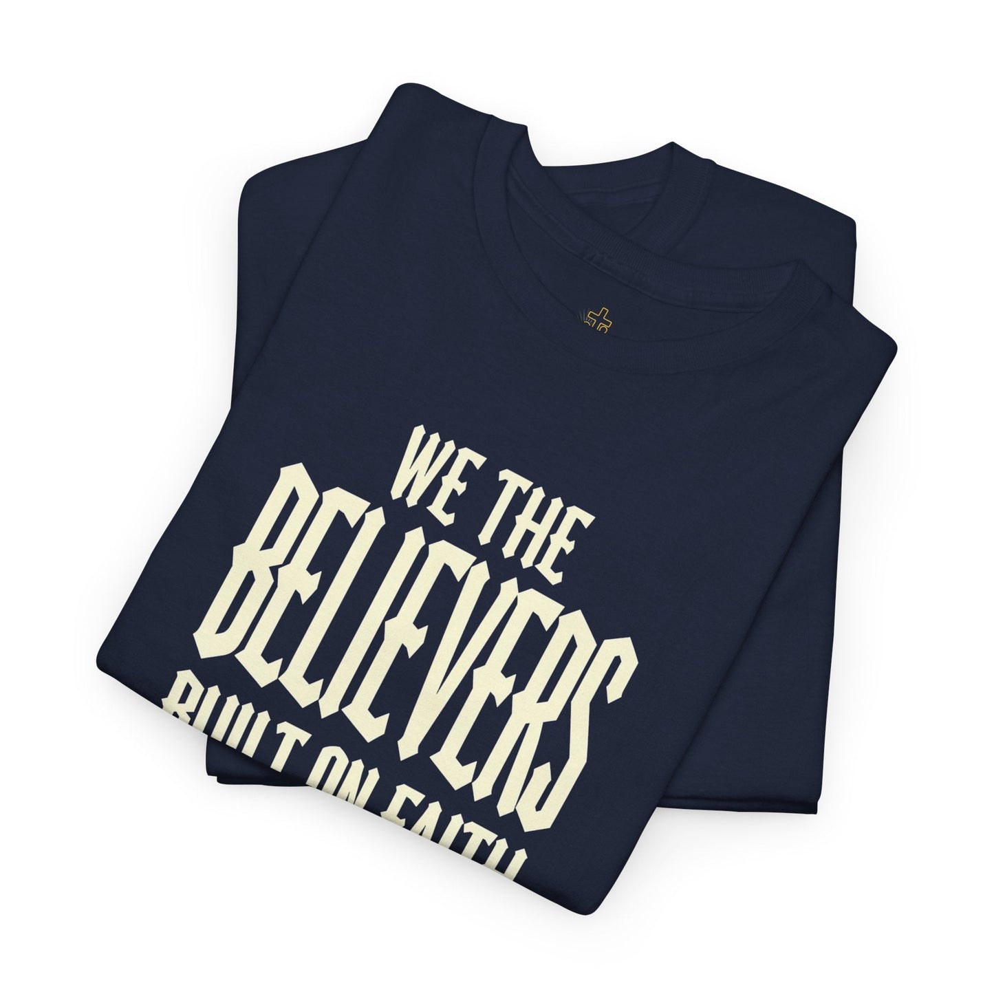 We The Believers T-Shirt – Built On Faith Christian Graphic Tee | Blackletter Streetwear Faith Shirt