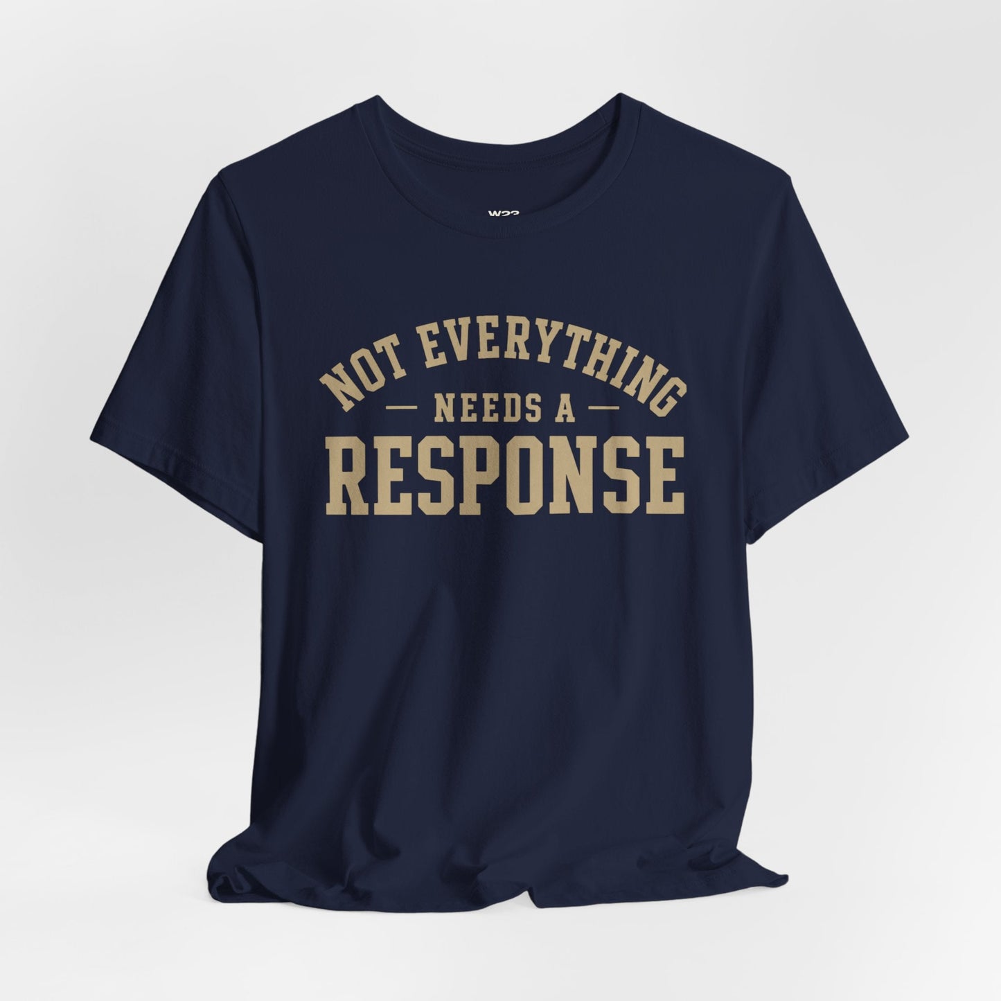 Not Everything Needs a Response Tee — SEEN. Identity Collection