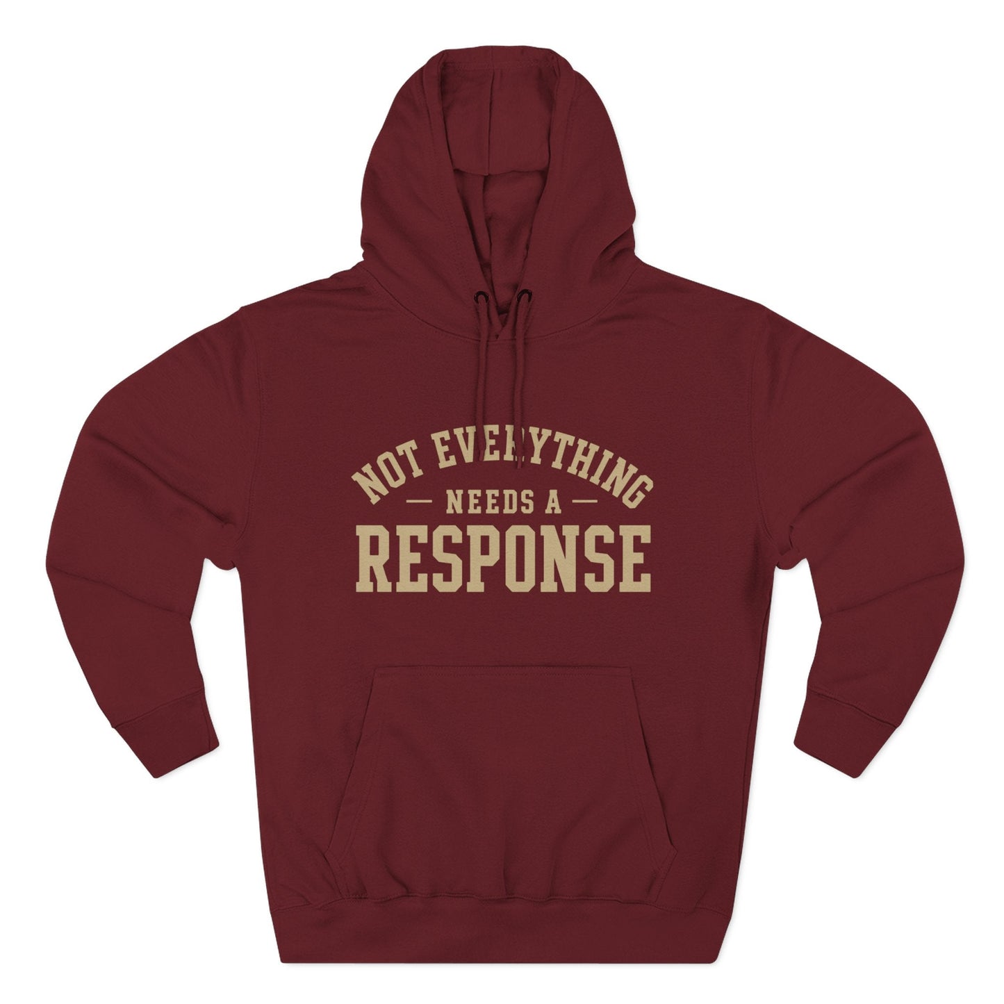 Not Everything Needs a Response Hoodie — SEEN. Identity Line | Wear Your Worship