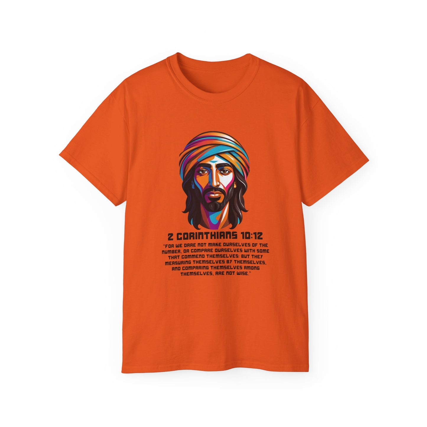 Christian Inspirational Unisex Ultra Cotton Tee | 2 Corinthians 10:12 & Matthew 7:13