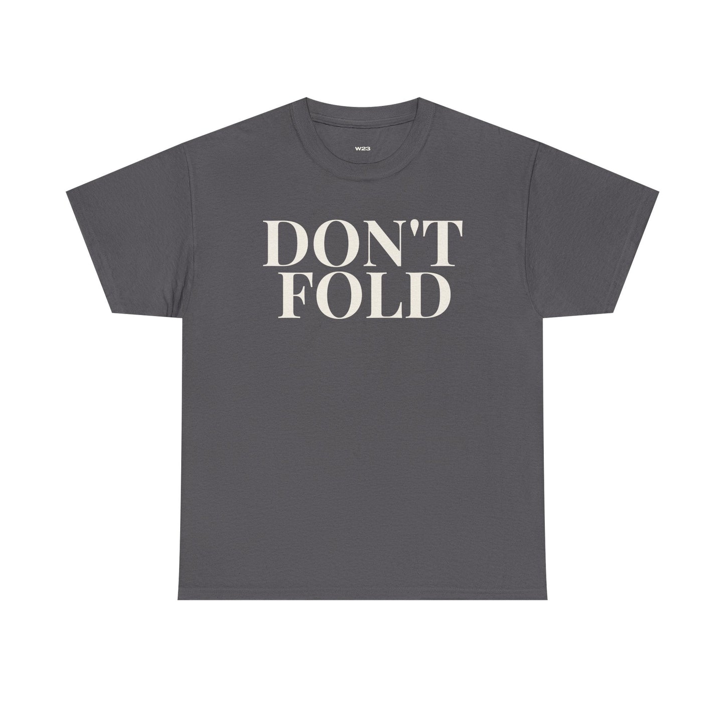 DON’T FOLD T-Shirt | Minimal Streetwear | Premium Cotton Statement Tee