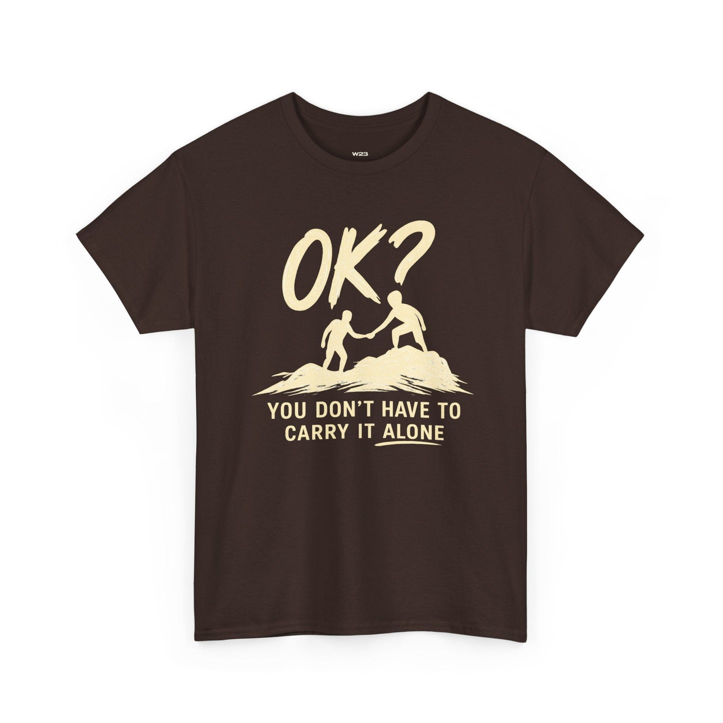 OK? You Don't Have to Carry It Alone Tee — The Weight Collection | SEEN.