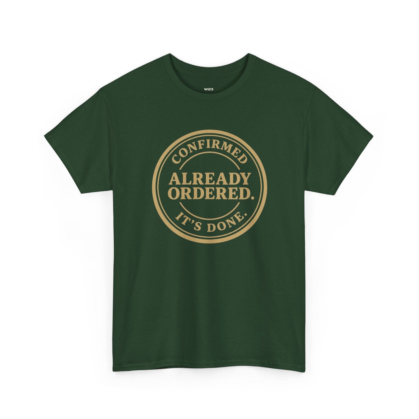 Already Ordered Tee — 'Confirmed. It's Done.' Vintage Stamp Graphic T-Shirt