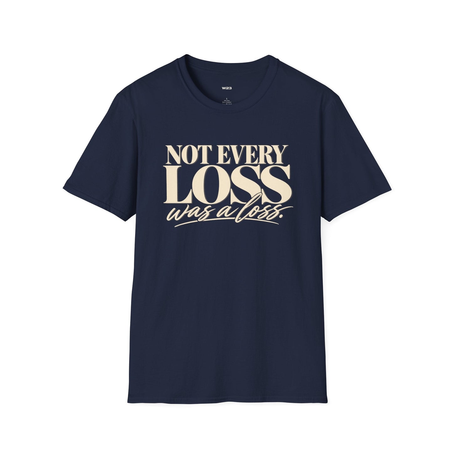 Not Every Loss Was a Loss T‑Shirt