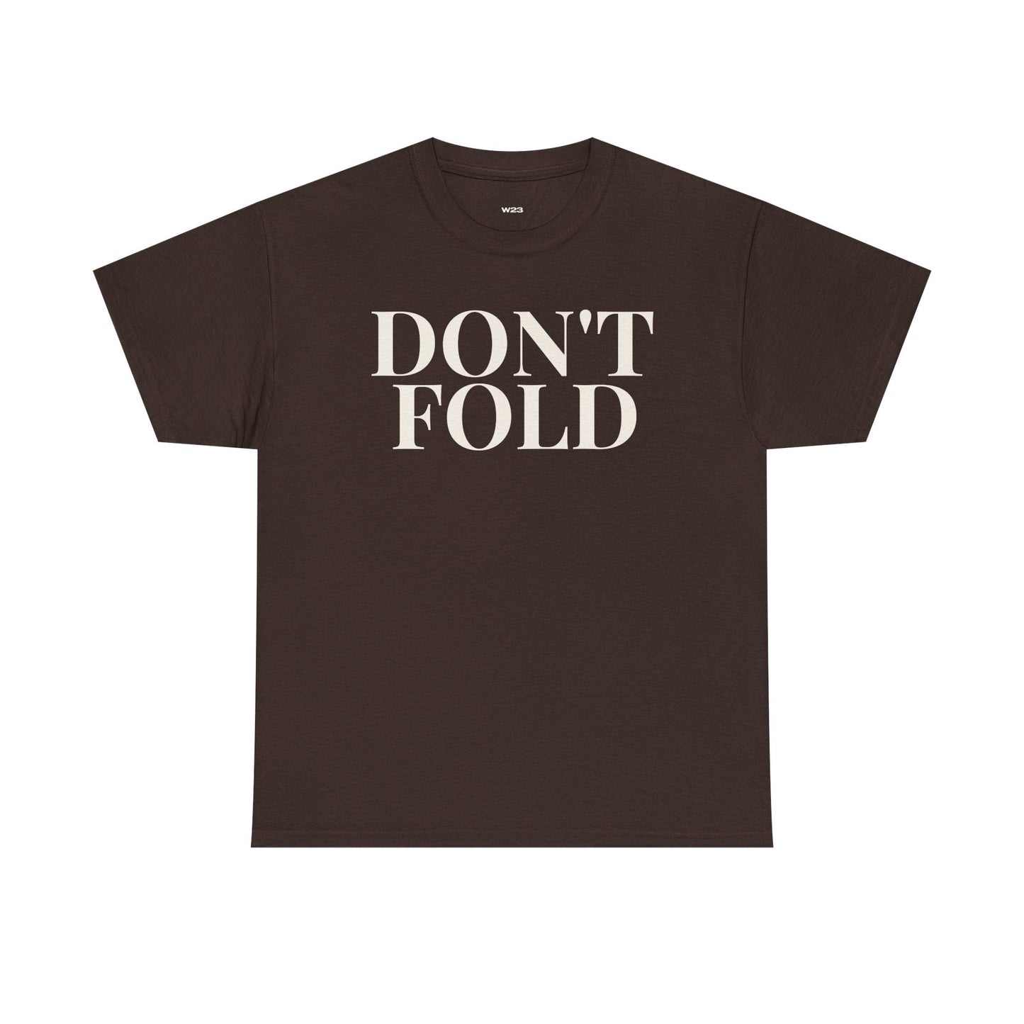 DON’T FOLD T-Shirt | Minimal Streetwear | Premium Cotton Statement Tee