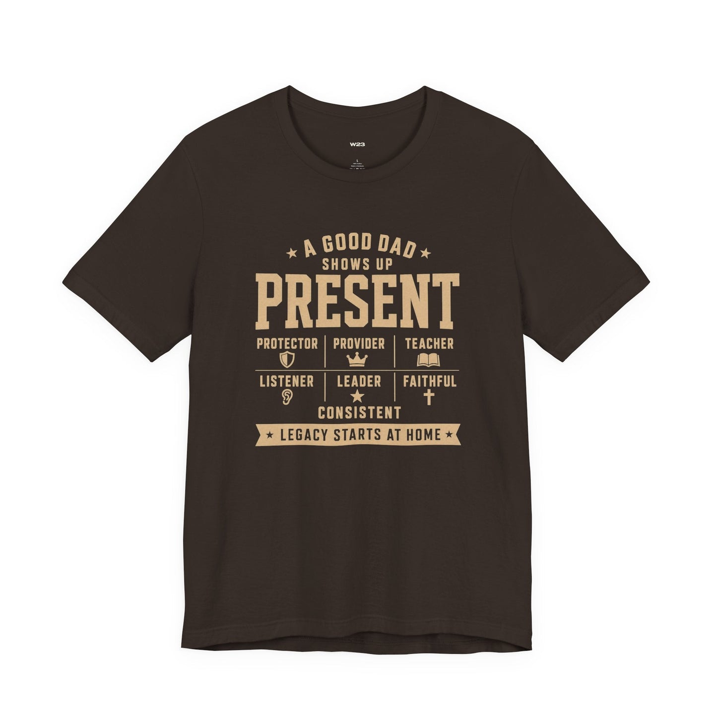 Present Dad Tee — A Good Dad Shows Up