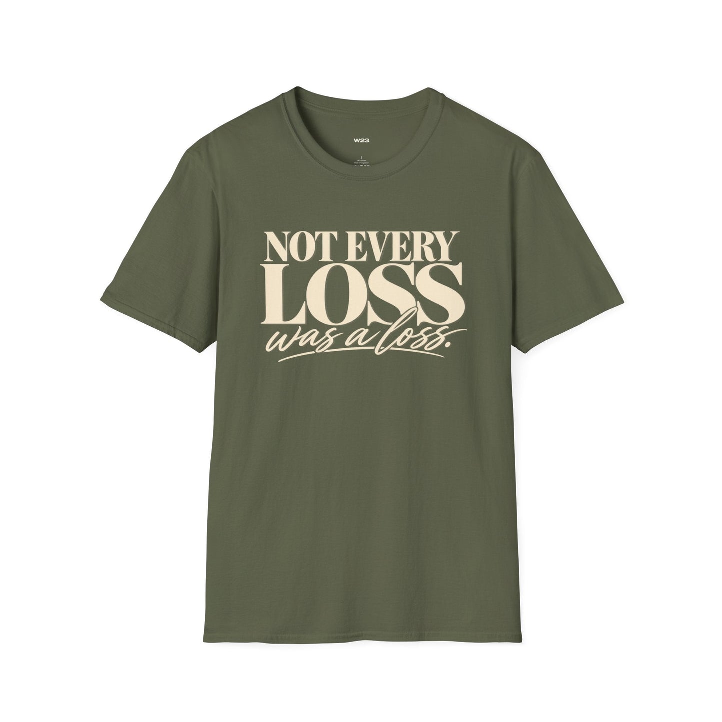 Not Every Loss Was a Loss T‑Shirt