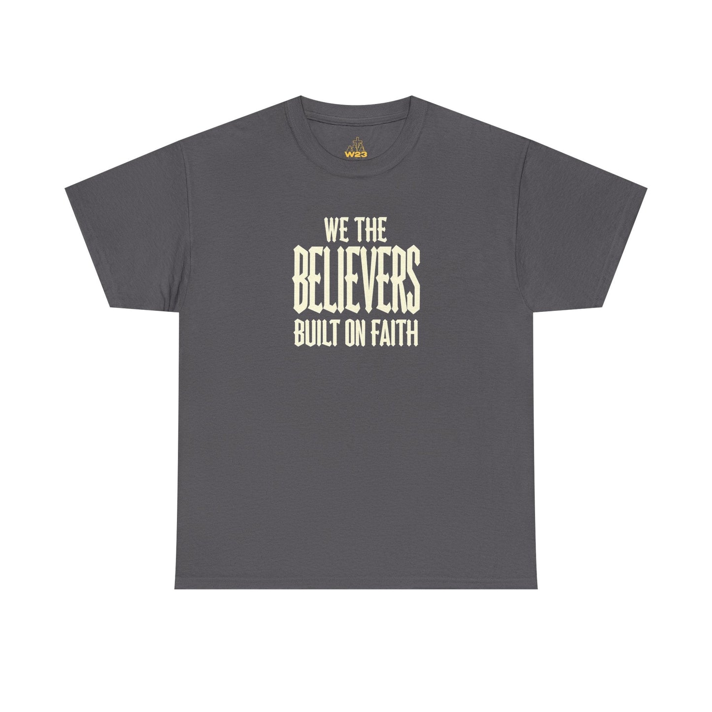 We The Believers T-Shirt – Built On Faith Christian Graphic Tee | Blackletter Streetwear Faith Shirt