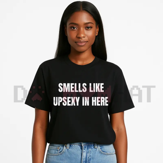 "Smells Like Up Sexy In Here" Funny Humor T-Shirt