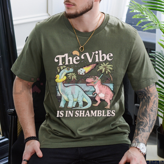"The Vibe Is In Shambles" Funny Quote T-Shirt