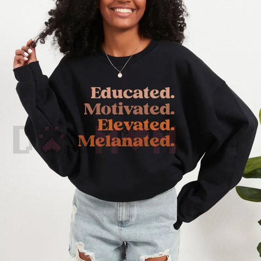"Educated Motivated Elevated Melanated" Sweatshirt