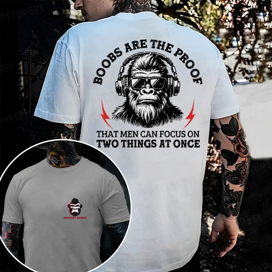 "The Proof That Men Can Focus On Two Things At Once" Monkey T-Shirt