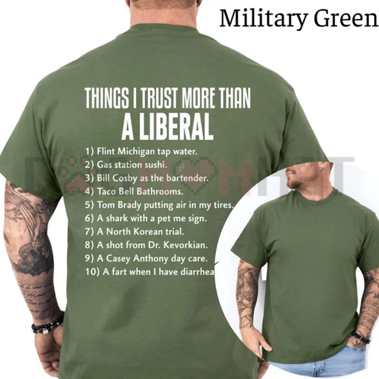 "Things I Trust More Than A Liberal" T-Shirt – Funny Patriot Men's Shirt