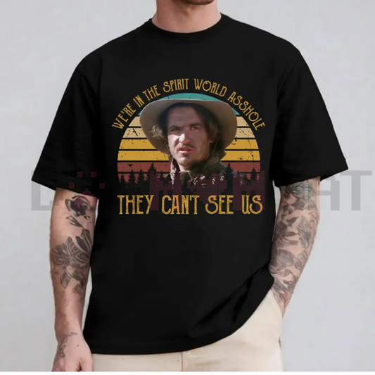 "We're In The Spirit World" T-Shirt