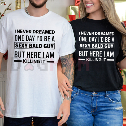 "Sexy Bald Guy" Hilarious T-Shirt for Men
