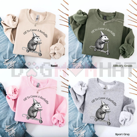 "Off To Cause A Kerfuffle" Opossum Sweatshirt