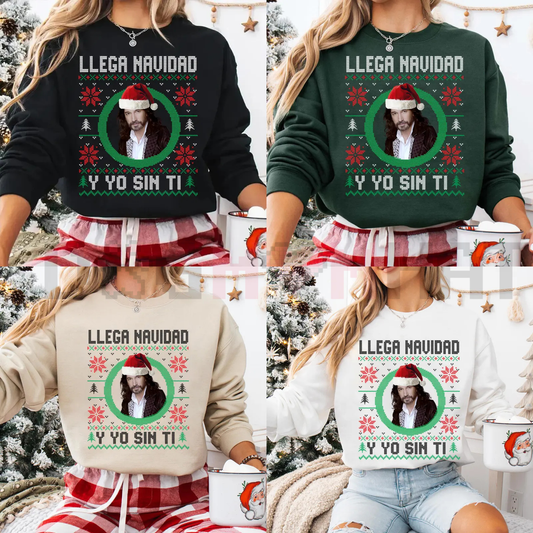 "Llega Navidad Y Yo Sin Ti" Sweatshirt