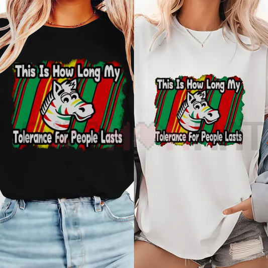 "This Is How Long My Tolerance Lasts" Funny T-Shirt