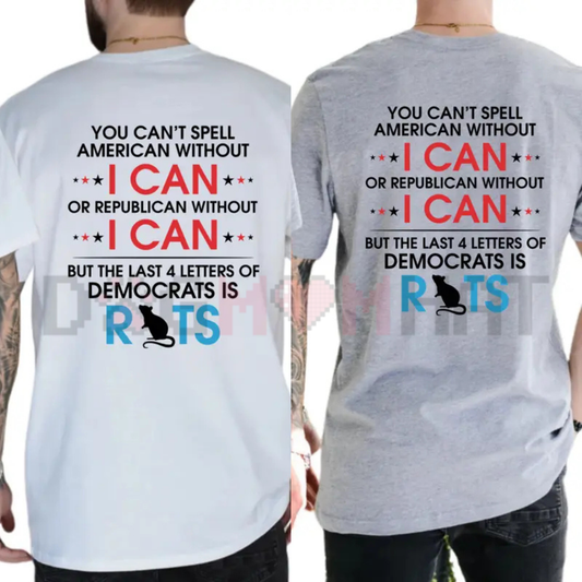 "Republican I Can" vs "Democrats" Funny Political T-Shirt