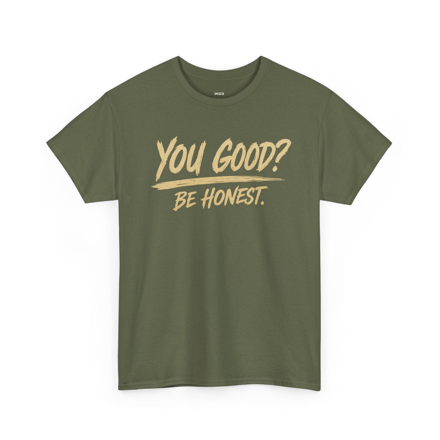 You Good? Be Honest. Tee — The Weight Collection | SEEN.
