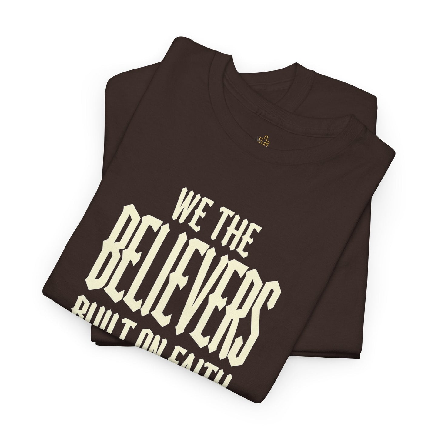 We The Believers T-Shirt – Built On Faith Christian Graphic Tee | Blackletter Streetwear Faith Shirt