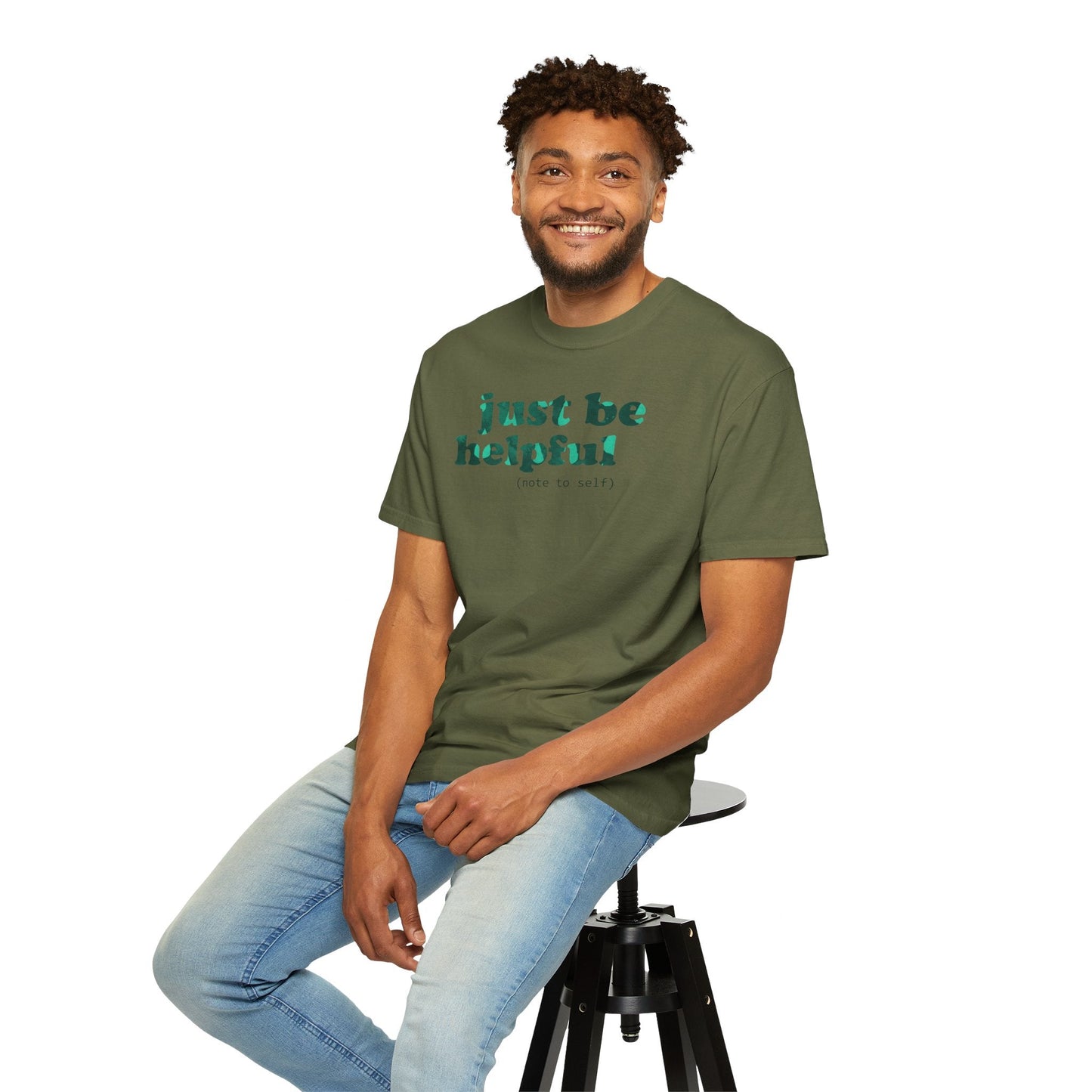 Just be helpful Here for You Unisex Premium Garment Dyed T-Shirt