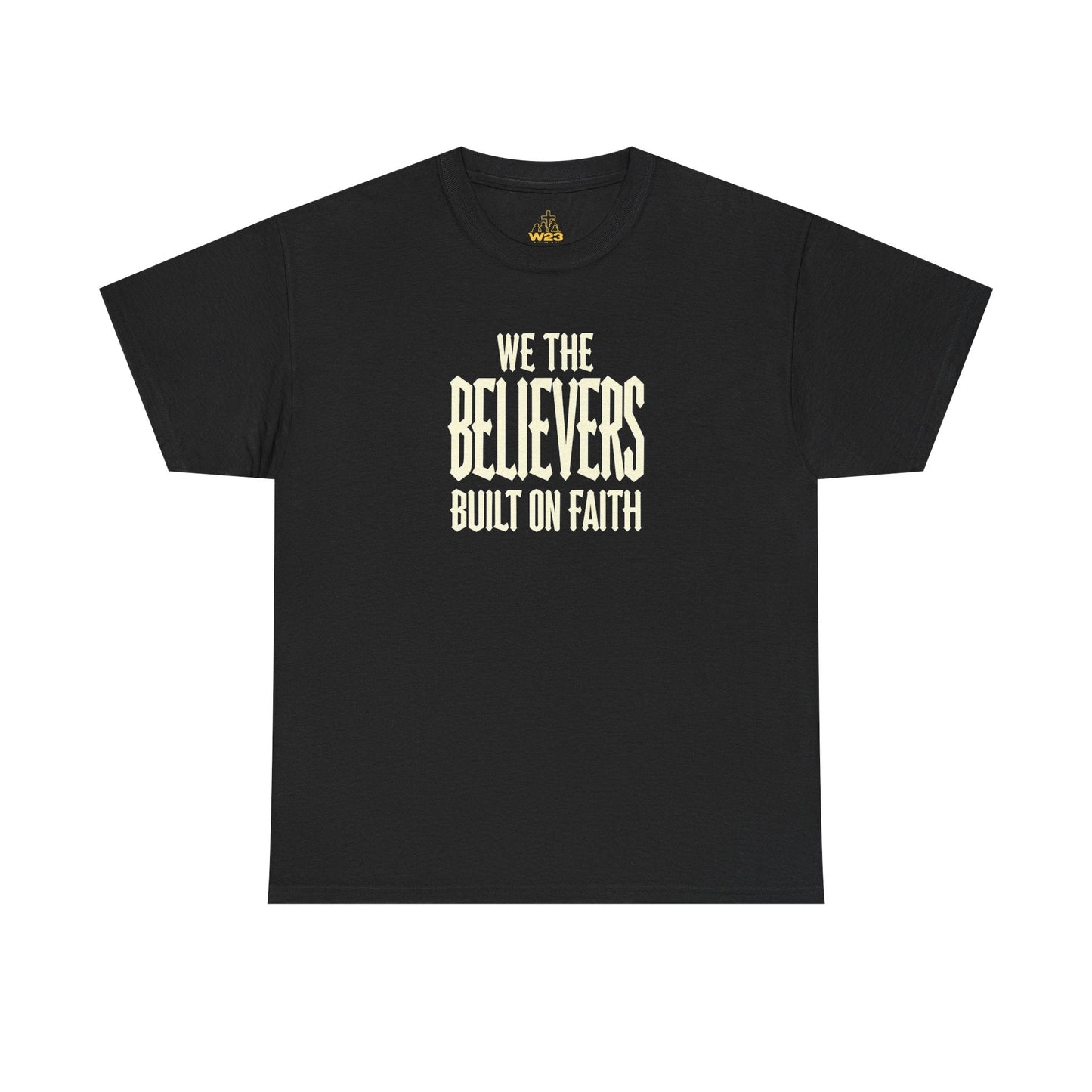 We The Believers T-Shirt – Built On Faith Christian Graphic Tee | Blackletter Streetwear Faith Shirt