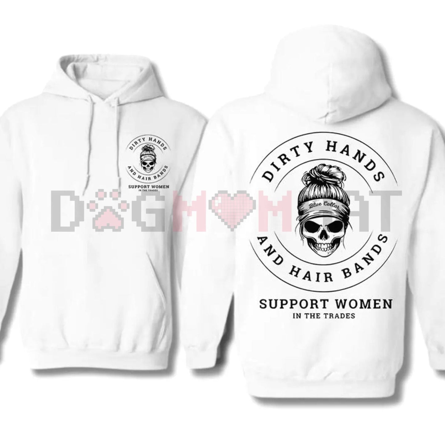 "Dirty Hands and Hair Bands" Skull Blue Collar Hoodie & Crewneck – Support Women In The Trades, Skilled Trades Cotton Fabric Pullover