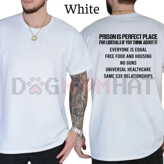 "Prison Is Perfect Place For Liberals" T-Shirt