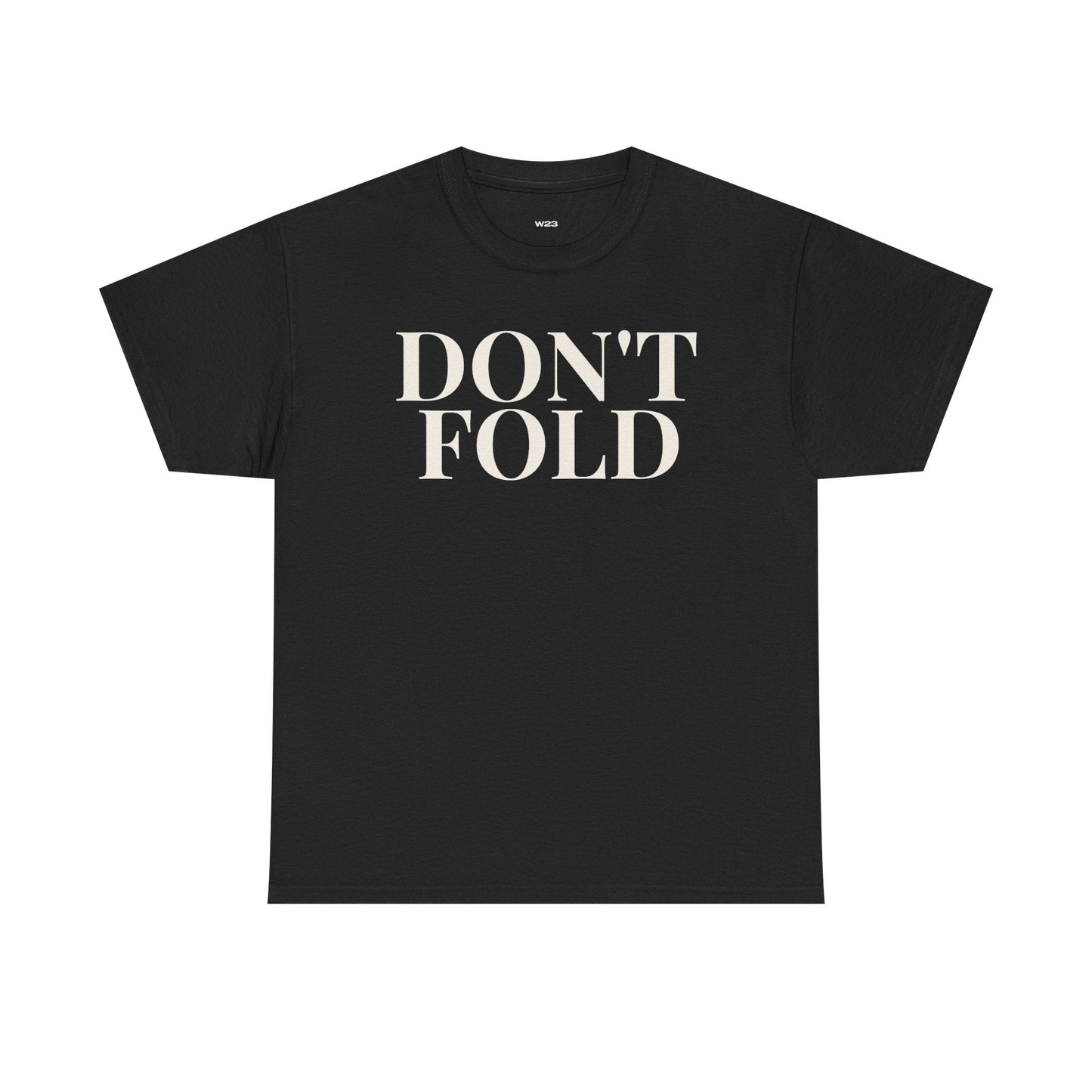 DON’T FOLD T-Shirt | Minimal Streetwear | Premium Cotton Statement Tee
