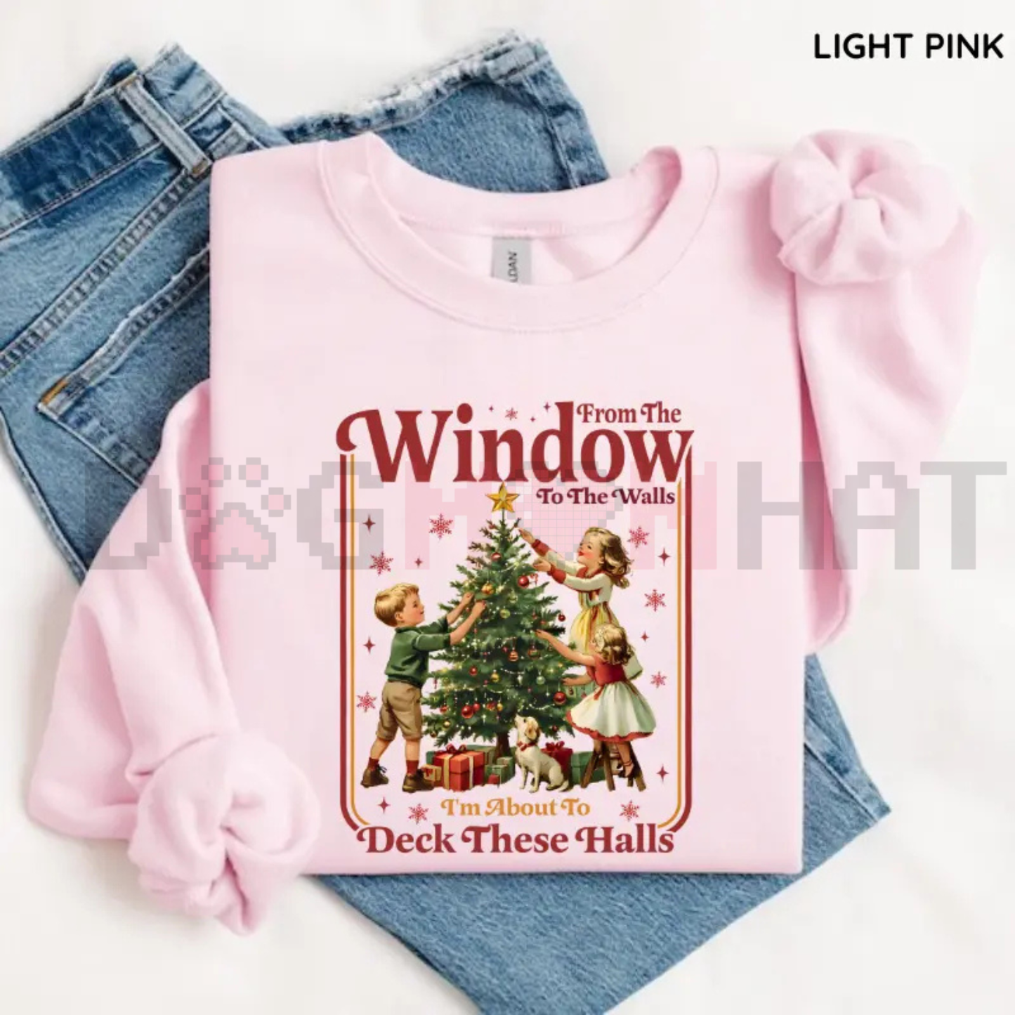 "From The Windows To The Walls I’m About To Deck These Halls" Sweatshirt