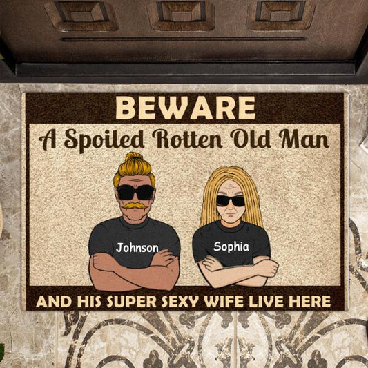 Custom Personalized A Spoiled Rotten Husband Doormat - Gift Idea For Couple - Beware A Spoiled Rotten Old Man And His Super Sexy Wife Live Here